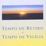 Tempo de Retiro e Tempo de Vigília