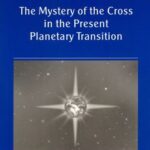 The Mystery of the Cross in the Present Planetary Transition