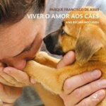 Viver o amor aos cães – Parque Francisco de Assis