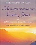 Momentos especiais com Cristo Jesus – Mensagens de Cristo Jesus na 27ª Maratona da Divina Misericórdia