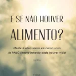 E se não houver alimento? - Mente e alma sanas em corpo sano