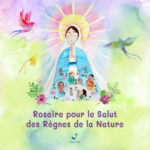 Rosaire pour le Salut des Règnes de la Nature