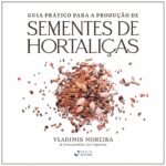 Guia Prático para Produção de Sementes de Hortaliças