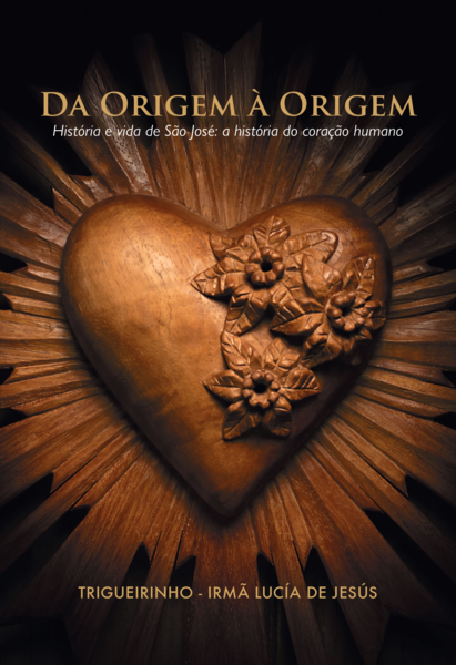 Da Origem à Origem - História e Vida de São José: A História do Coração Humano
