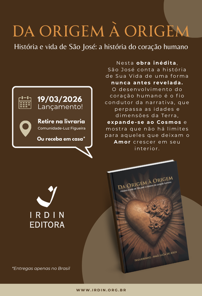 Da Origem à Origem - História e Vida de São José: A História do Coração Humano
